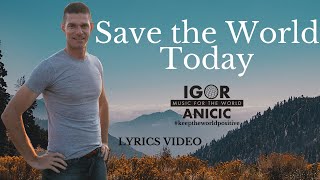Save the World Today Music Video