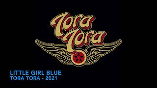 Little Girl Blue - Tora Tora