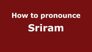 How to pronounce Sriram