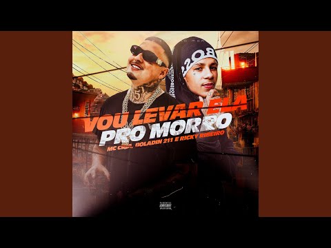 Vou levar ela pro morro