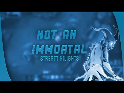 Not An Immortal - Stream Highlights (Loud Beginning) #7
