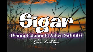 Download lagu DENNY CAKNAN FT NIKEN SALINDRI - SIGAR (Lirik lagu) mp3