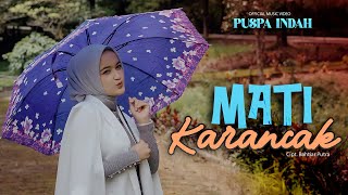 Download lagu PUSPA INDAH - MATI KARANCAK mp3 Download lagu PUSPA INDAH - MATI KARANCAK mp3