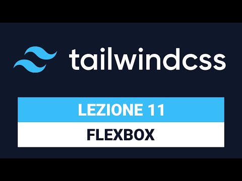 Flexbox - TAILWIND CSS TUTORIAL ITALIANO 11