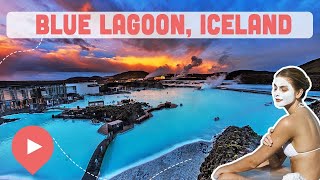 Visiting the Blue Lagoon, Iceland Belongs on Your Bucket List