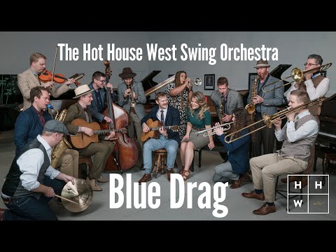 "Blue Drag"– The Hot House West Swing Orchestra - Rehearsal/Demo Footage