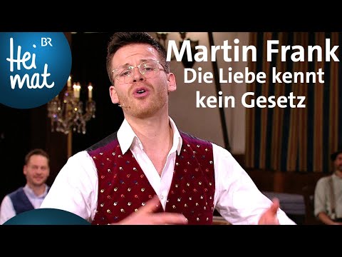 Martin Frank: Die Liebe kennt kein Gesetz | Brettl-Spitzen XV - BR Fernsehen | BR Heimat