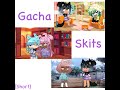 Gacha Skits Short