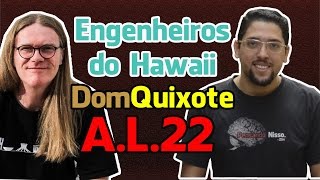 Dom Quixote - Engenheiros do Hawaii explicação - Análise da Letra #22