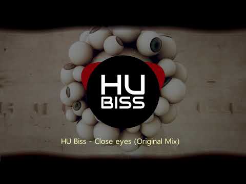 HU Biss - Close eyes (Original Mix)