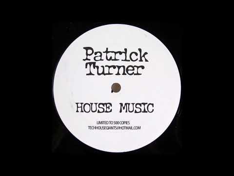 Patrick Turner - House Music