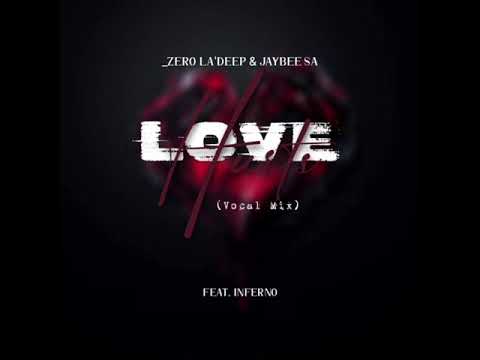 Zero La'Deep & JayBee SA - Love Hurts Ft Inferno (Vocal Mix)