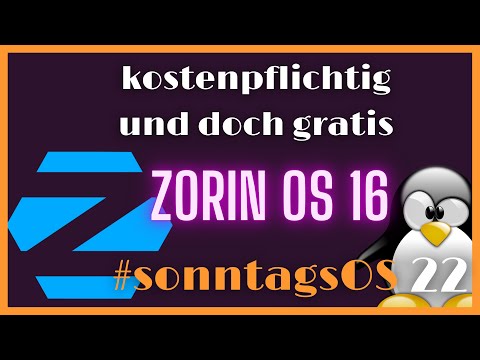 Kostenpflichtig und doch gratis - ZorinOS 16 - #sonntagsOS - 22