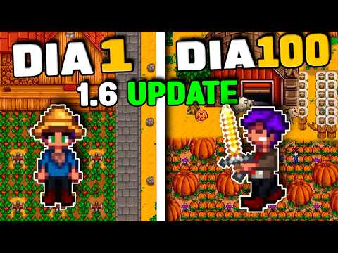 I played 100 DAYS in the 1.6 update on Stardew Valley
