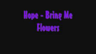 Hope - Bring Me Flowers