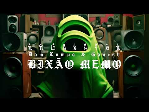 Ecoalaize , Dom Lampa e Ganesh - Bixão Memo