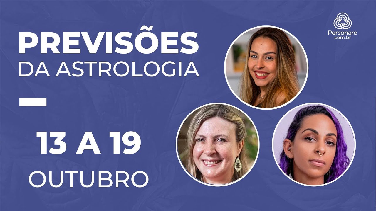 Previsões da Astrologia: 13 até 19 de Outubro | PERSONARE