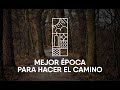 La Mejor época Para Hacer El Camino De Santiago Verano O Invierno Pilgrim