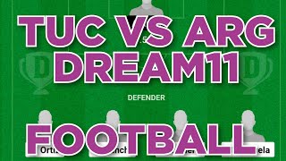 TUC vs ARG Football Dream11 Team prediction win