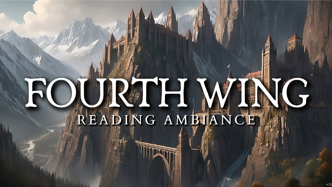 🏔️✨Fourth Wing Reading Ambience - Basgiath War College - Reading, Relaxing, Meditation