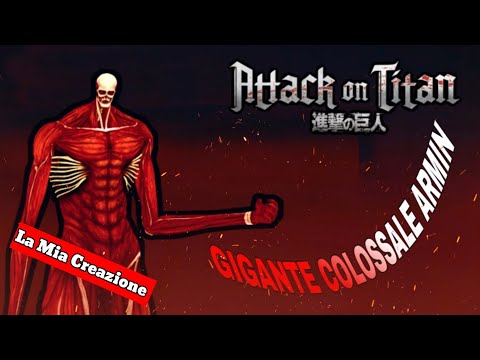 LA MIA CREAZIONE: GIGANTE COLOSSALE ARMIN (ATTACK ON TITAN)