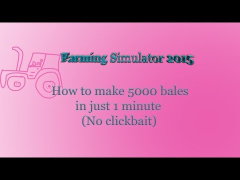 HOW TO MAKE 5000 BALES IN FARMING SIMULATOR-15 (No clickbait)