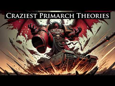 And more Craziest theories about the Primarchs  l Warhammer 40k Lore