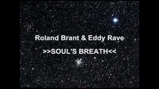 Roland Brant & Eddy Rave / SOUL'S BREATH ..wmv