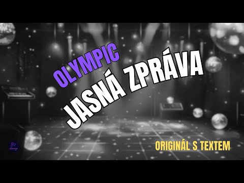 🎤 Olympic – Jasná zpráva | Originál s textem 🎶