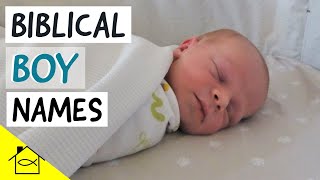 Biblical Boy Names | Bible-Based Boy Names I Love