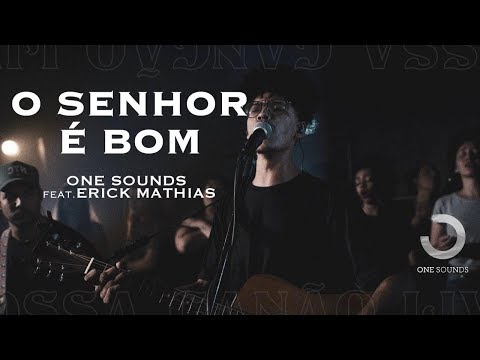 O Senhor é Bom | ONE Sounds & Erick Mathias | (NOSSA CANÇÃO LIVE)