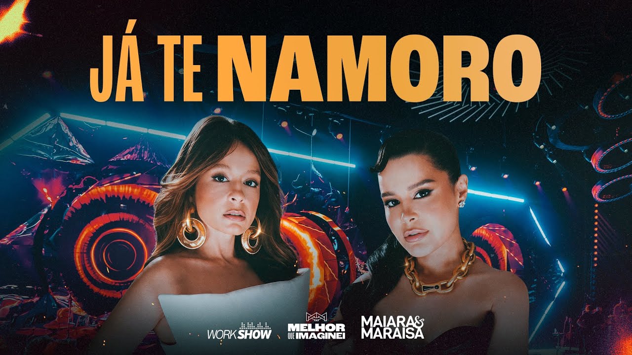 Maiara & Maraisa - JÁ TE NAMORO | MELHOR QUE IMAGINEI