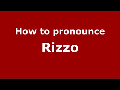 How to pronounce Rizzo