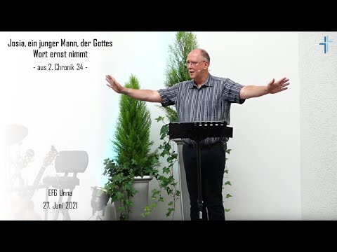 2.Chronik 34 | Josia - ein junger Mann, der Gottes Wort ernst nimmt | Georg Münch | 27.06.2021