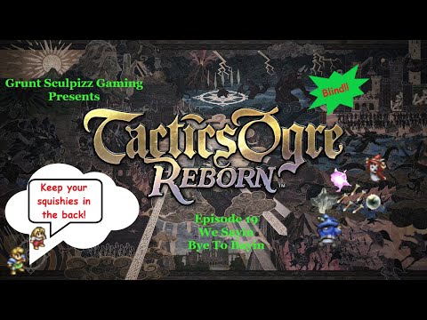 Let's Play Tactics Ogre: Reborn - blind playthrough Part 20 - What Even Is Self-Preservation?