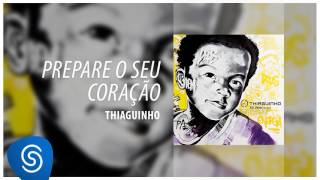 Thiaguinho - Prepare O Seu Coração (Só Vem!) [Áudio Oficial]