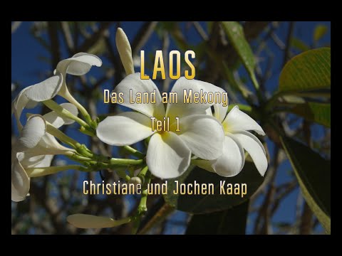 Laos - das Land am Mekong. Teil 1