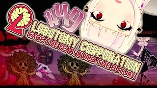 相変わらずの地獄絵図【Lobotomy Corporation】#49