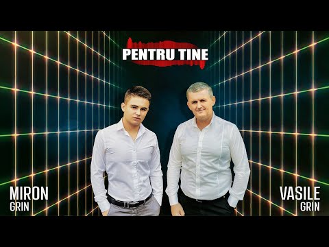 Miron & Vasile Grin - Pentru Tine