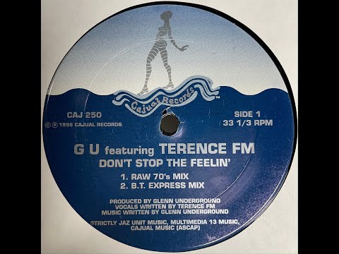 G U Featuring Terence FM ‎- Don't Stop The Feelin' (B.T. Express Mix) [1996]