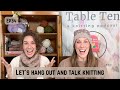Table Ten A Knitting Podcast Episode 34