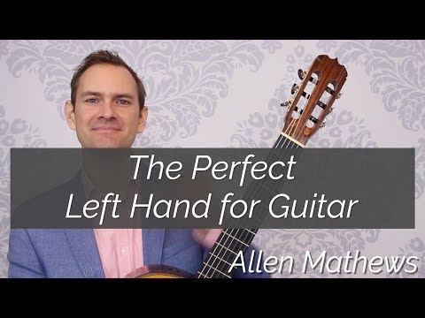 The Perfect Left Hand Position for Classical Guitar