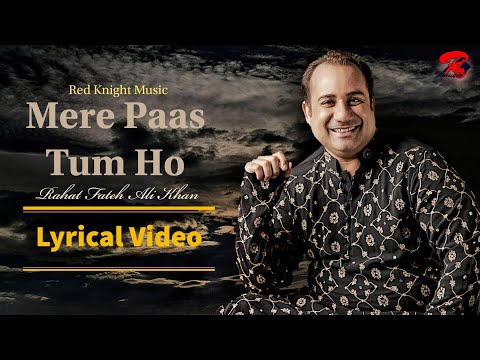 Mere Paas Tum Ho ( Lyrics Video ) Rahat Fateh Ali Khan