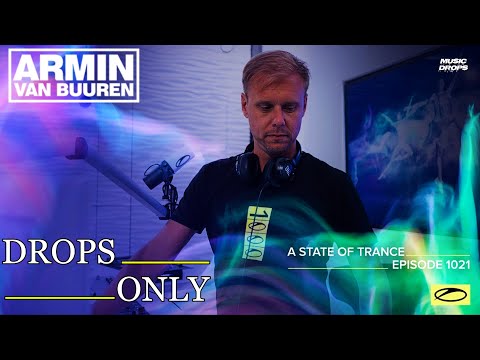 A State Of Trance Radio 1021 [Drops Only] @ by Armin van Buuren & Ruben de Ronde | With Roger Shah