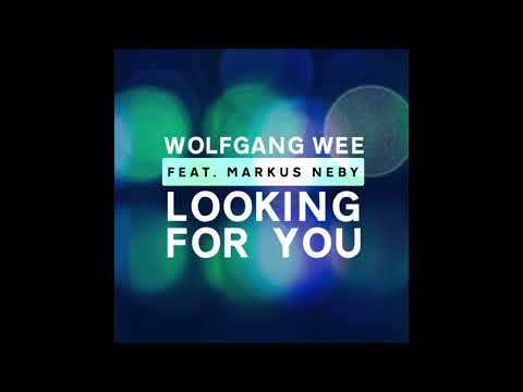 Wolfgang Wee ft Markus Neby - Looking For You