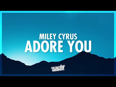 Miley Cyrus - Adore You (Lyrics) | when you say you love me know I love you more (432Hz)