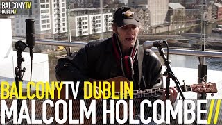 MALCOLM HOLCOMBE - PITIFUL BLUES (BalconyTV)