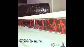 Mandeep Sethi - Unchained Truth
