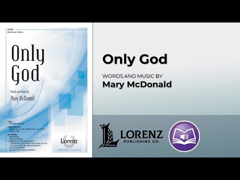 Only God (SAB) | Mary McDonald