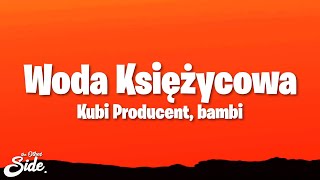 Kubi Producent, bambi, Fukaj, stickxr - Woda Księżycowa (Tekst/Lyrics)